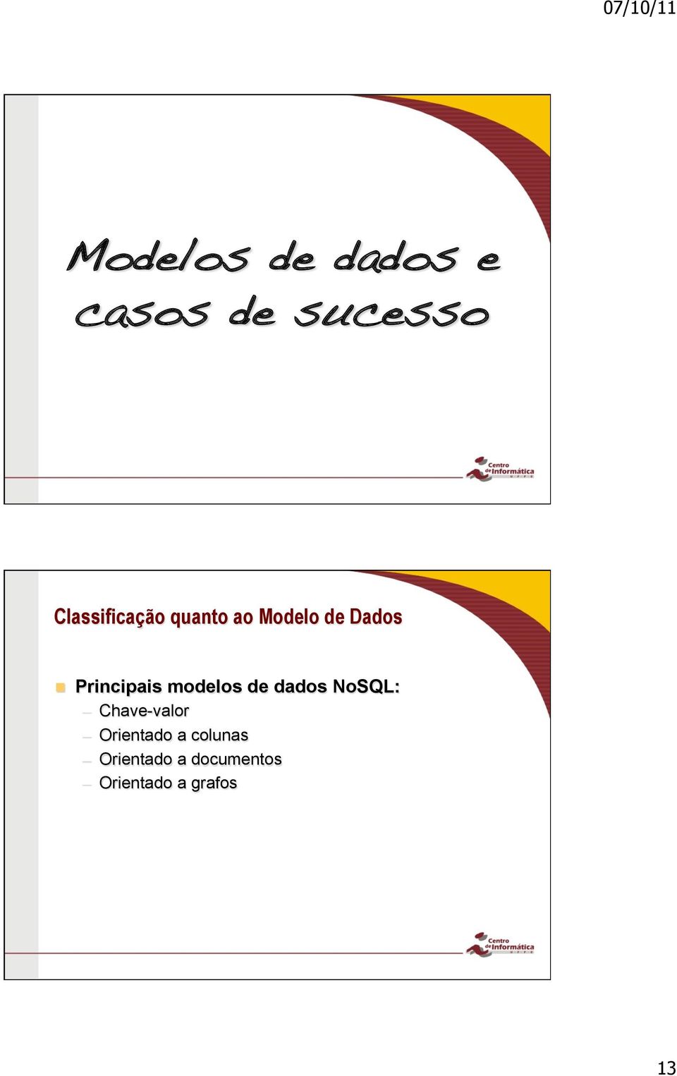 Principais modelos de dados NoSQL: Chave-valor