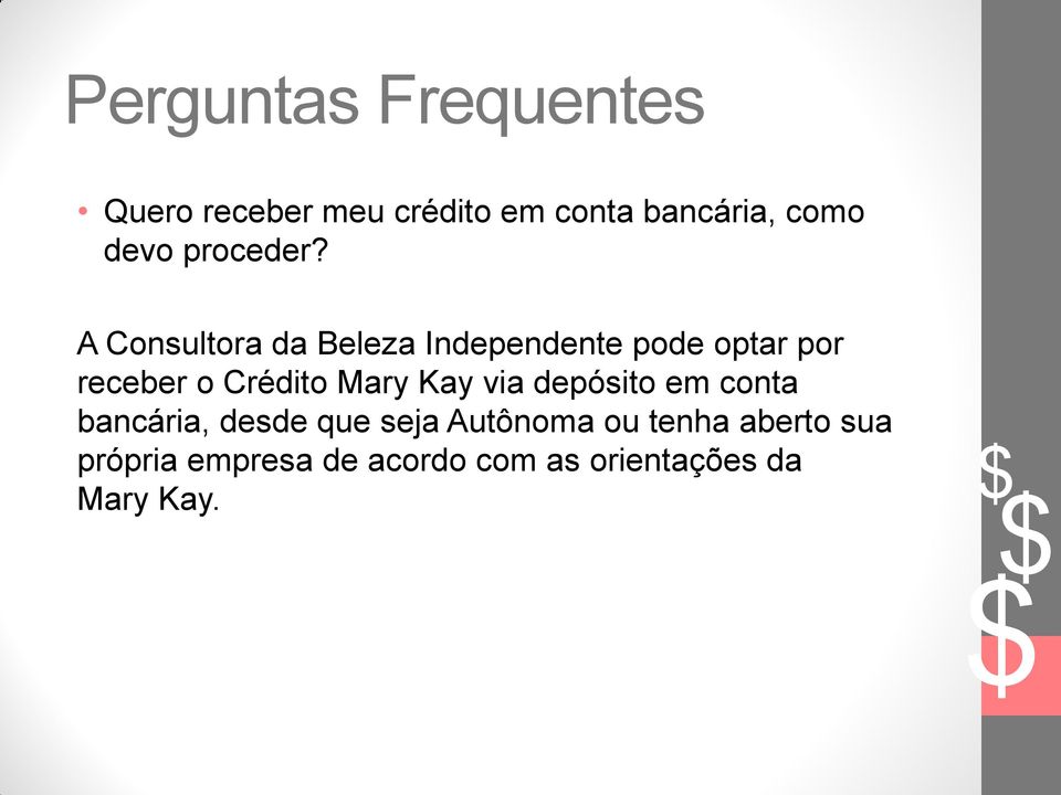 Mary Kay via depósito em conta bancária, desde que seja Autônoma ou