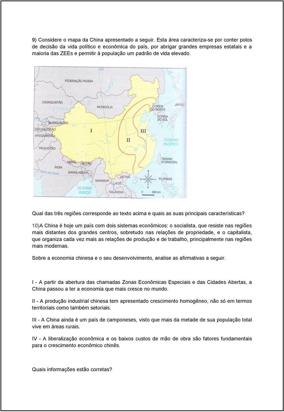 Qual das três regiões corresponde ao texto acima e quais as suas principais características?