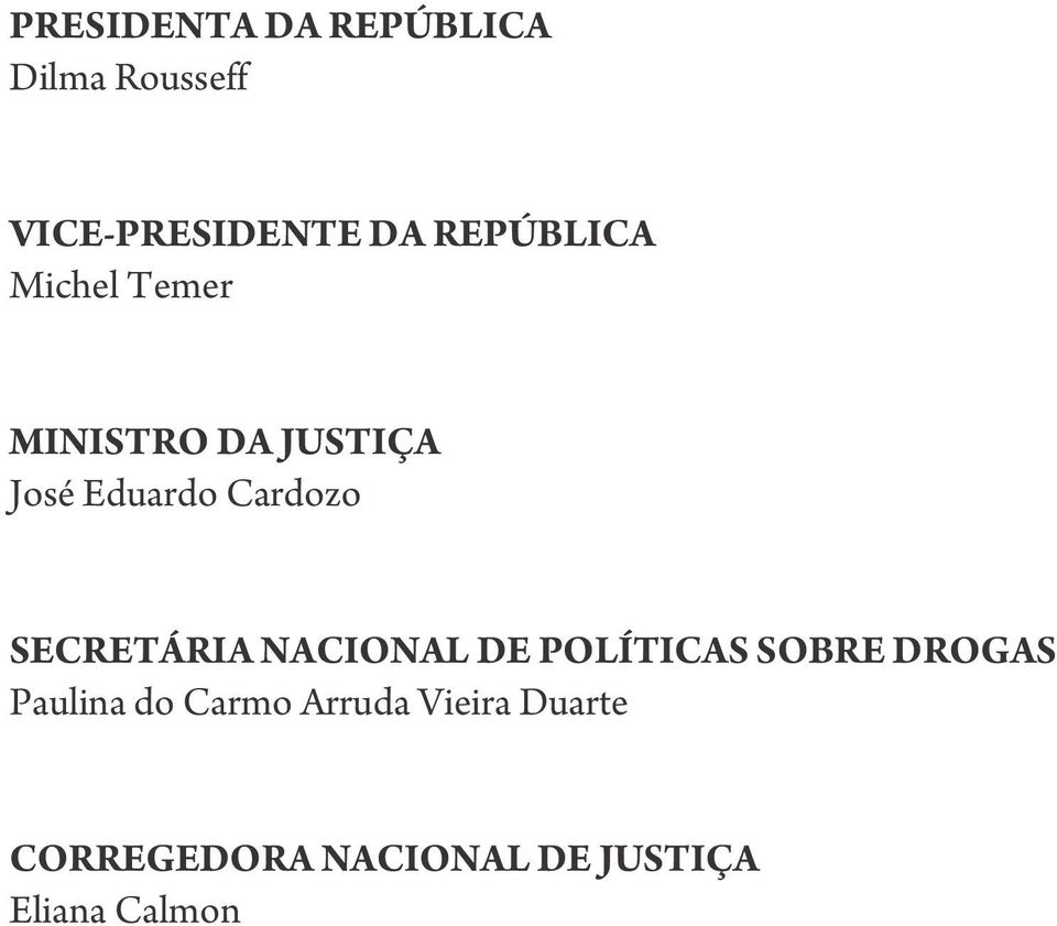 Cardozo SECRETÁRIA NACIONAL DE POLÍTICAS SOBRE DROGAS Paulina