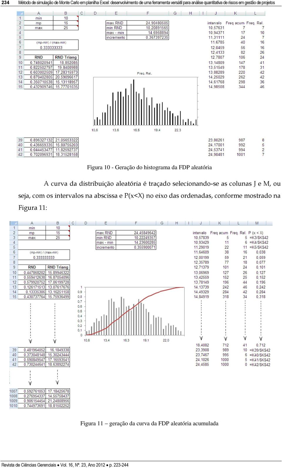 curva da distribuição aleatória é traçado selecionando-se as colunas J e M, ou seja, com os intervalos na