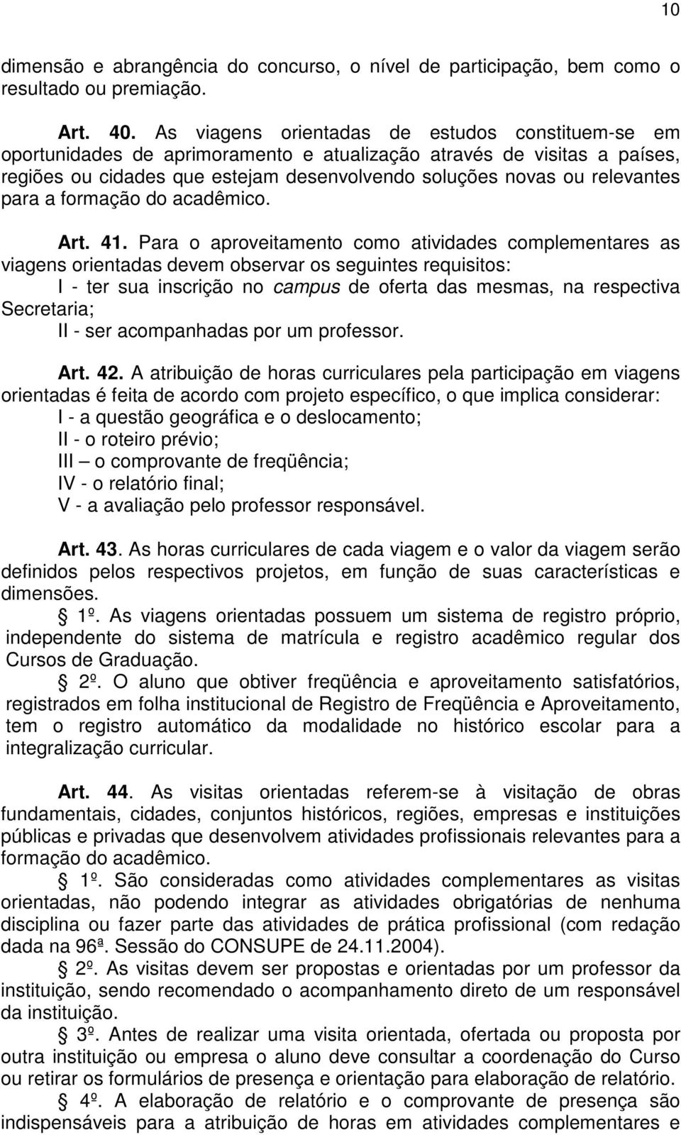 para a formação do acadêmico. Art. 41.