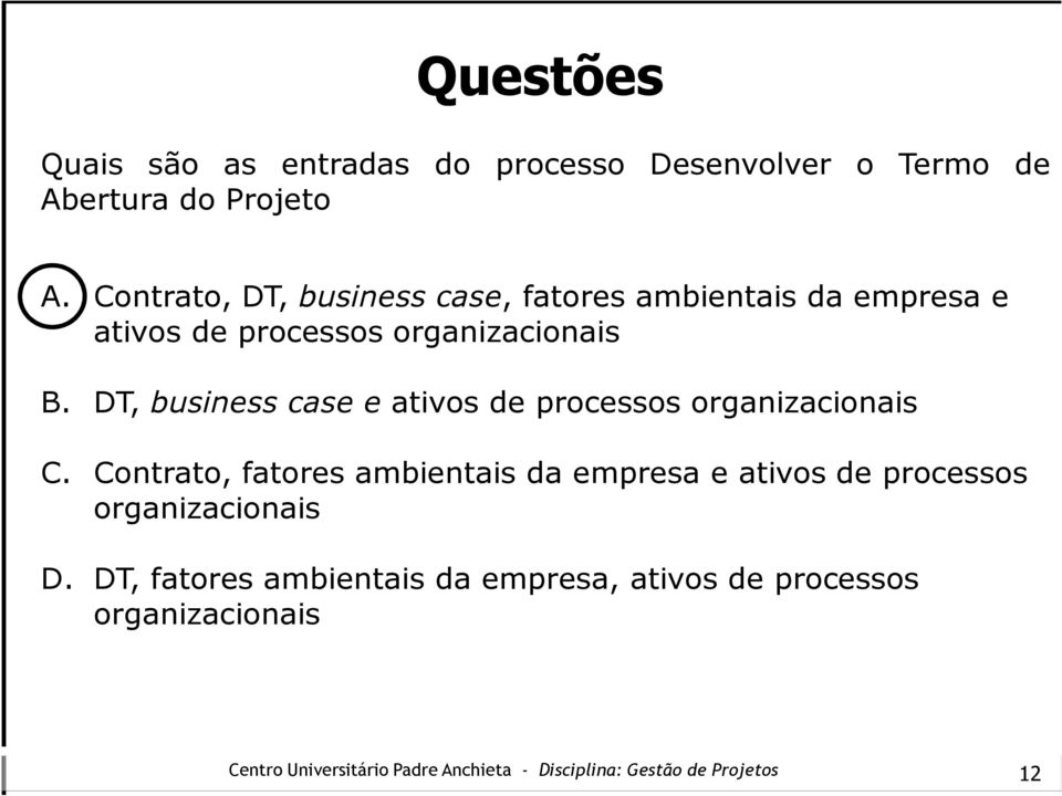 DT, business case e ativos de processos organizacionais C.