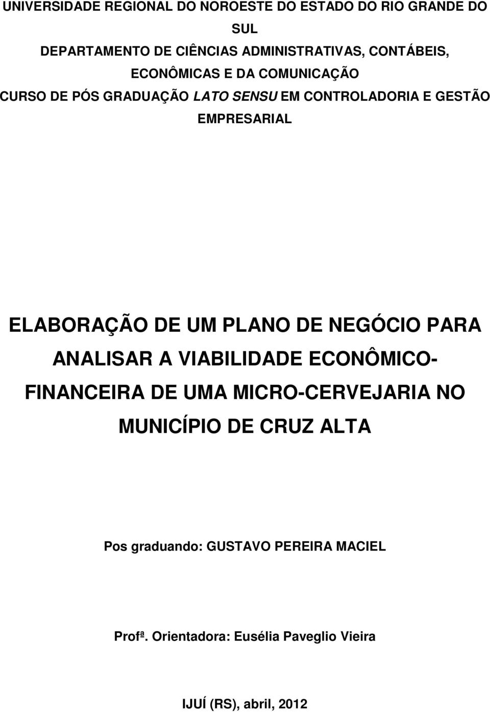 ELABORAÇÃO DE UM PLANO DE NEGÓCIO PARA ANALISAR A VIABILIDADE ECONÔMICO- FINANCEIRA DE UMA MICRO-CERVEJARIA NO