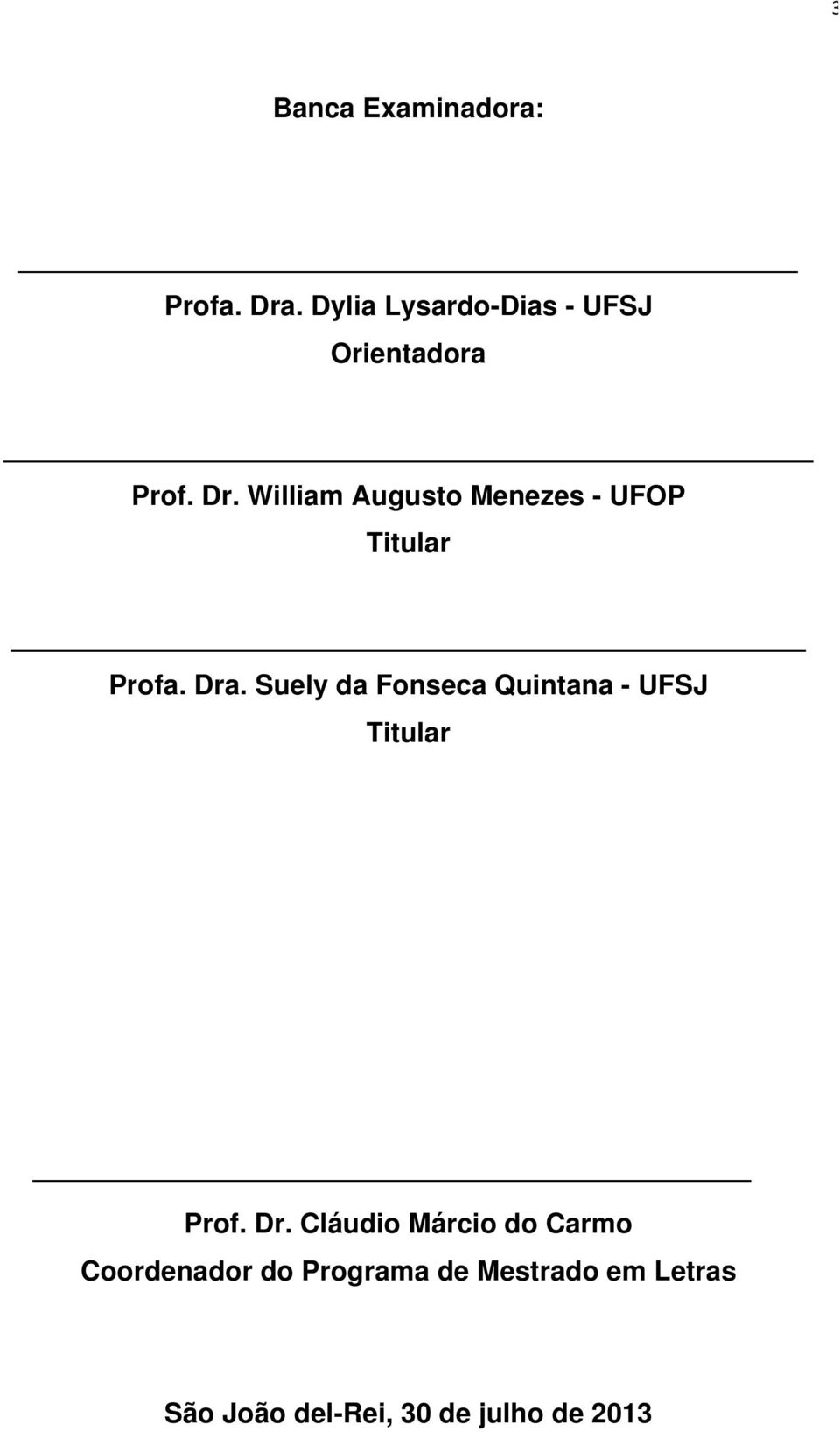 William Augusto Menezes - UFOP Titular Profa. Dra.