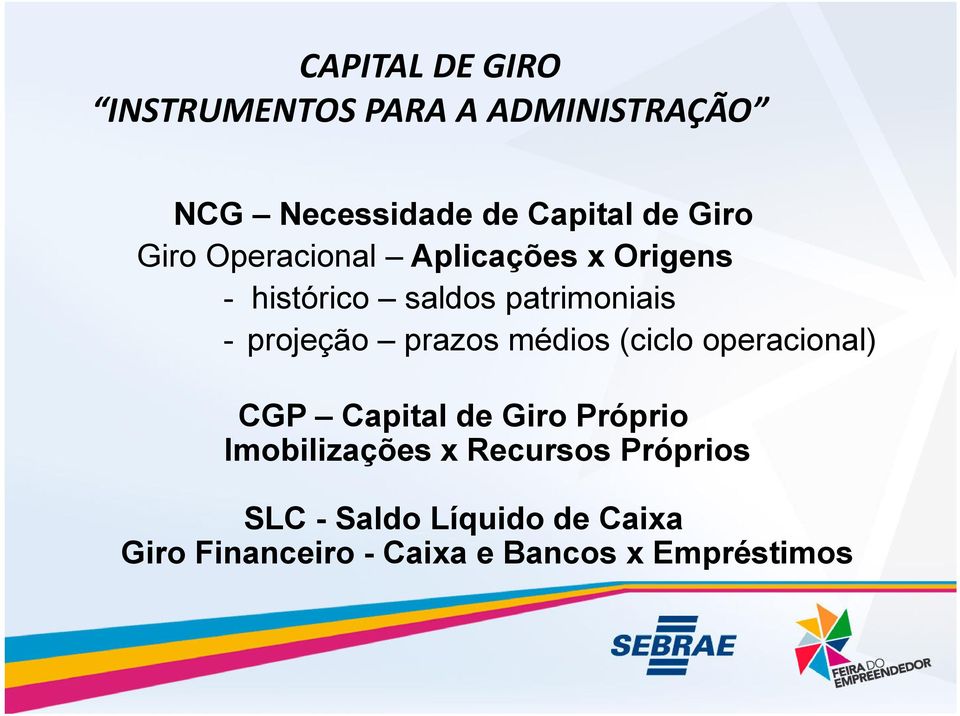 prazos médios (ciclo operacional) CGP Capital de Giro Próprio Imobilizações x