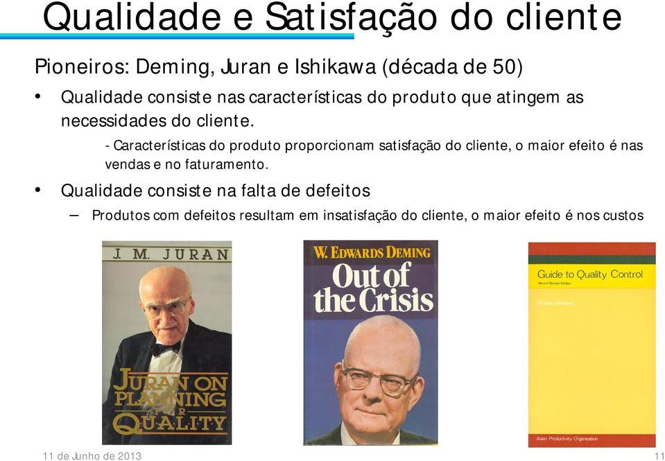 - Características do produto proporcionam satisfação do cliente, o maior efeito é nas vendas e no