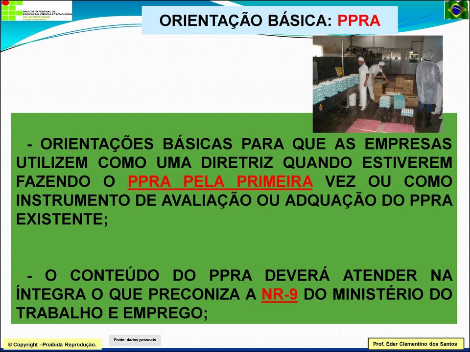 INSTRUMENTO DE AVALIAÇÃO OU ADQUAÇÃO DO PPRA EXISTENTE; - O CONTEÚDO DO PPRA