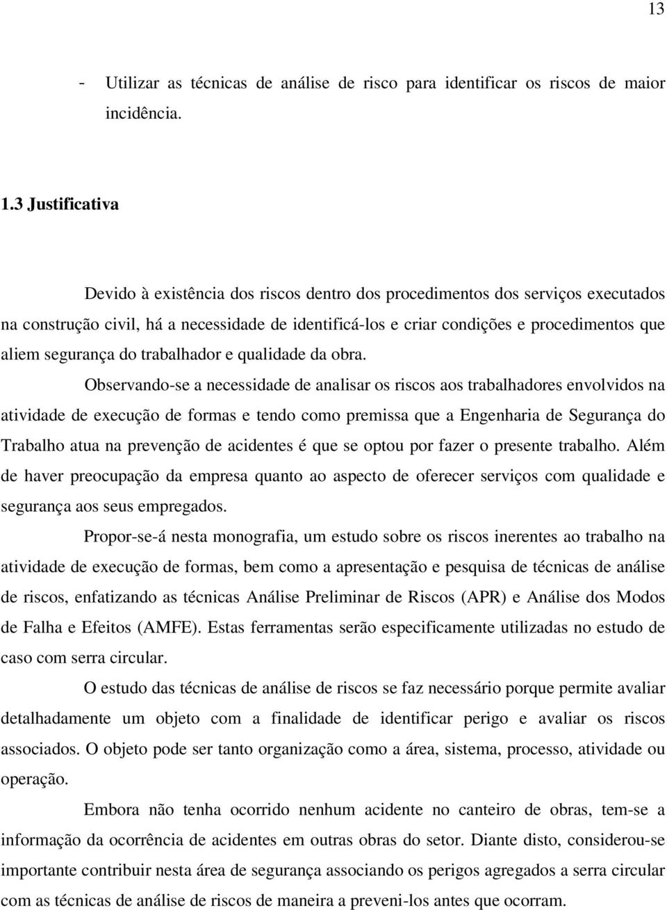 segurança do trabalhador e qualidade da obra.