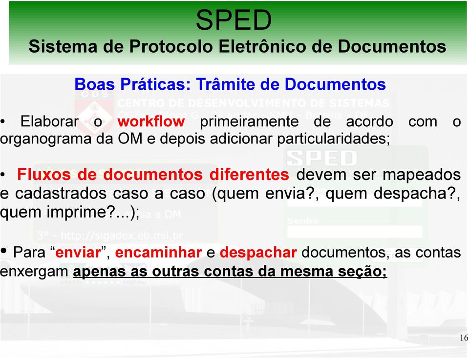 ser mapeados e cadastrados caso a caso (quem envia?, quem despacha?, quem imprime?