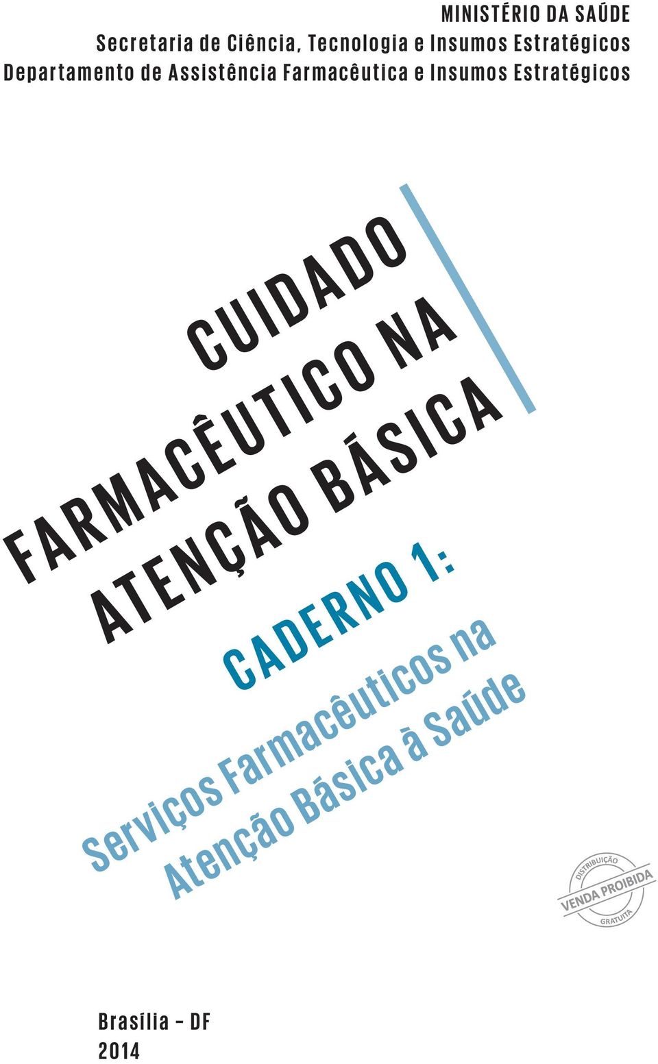 Estratégicos CUIDADO FARMACÊUTICO NA ATENÇÃO BÁSICA CADERNO 1: