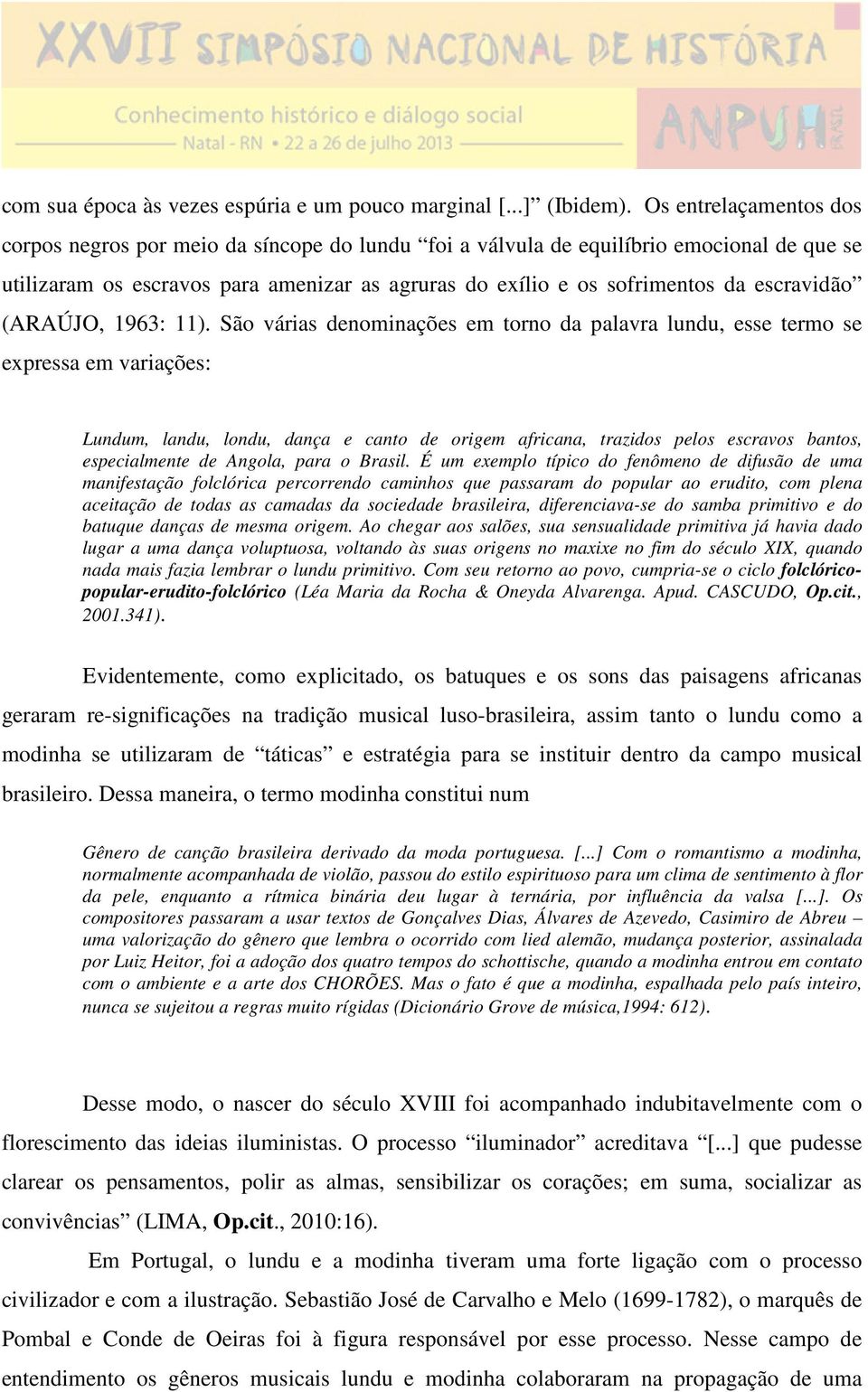 escravidão (ARAÚJO, 1963: 11).