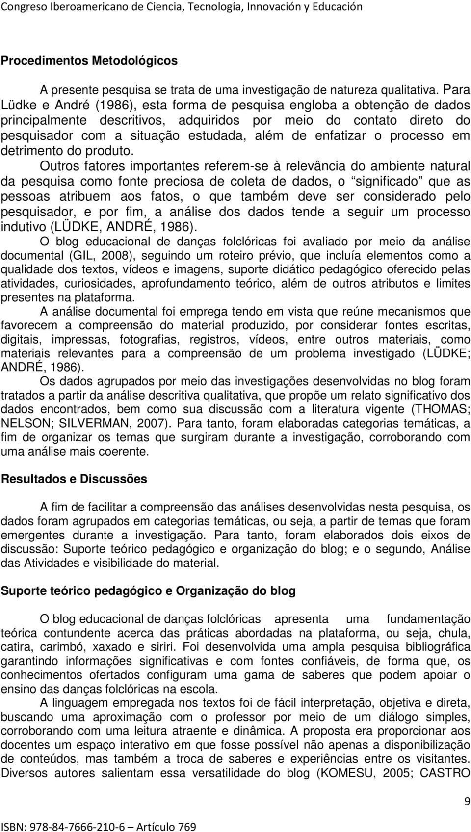 enfatizar o processo em detrimento do produto.