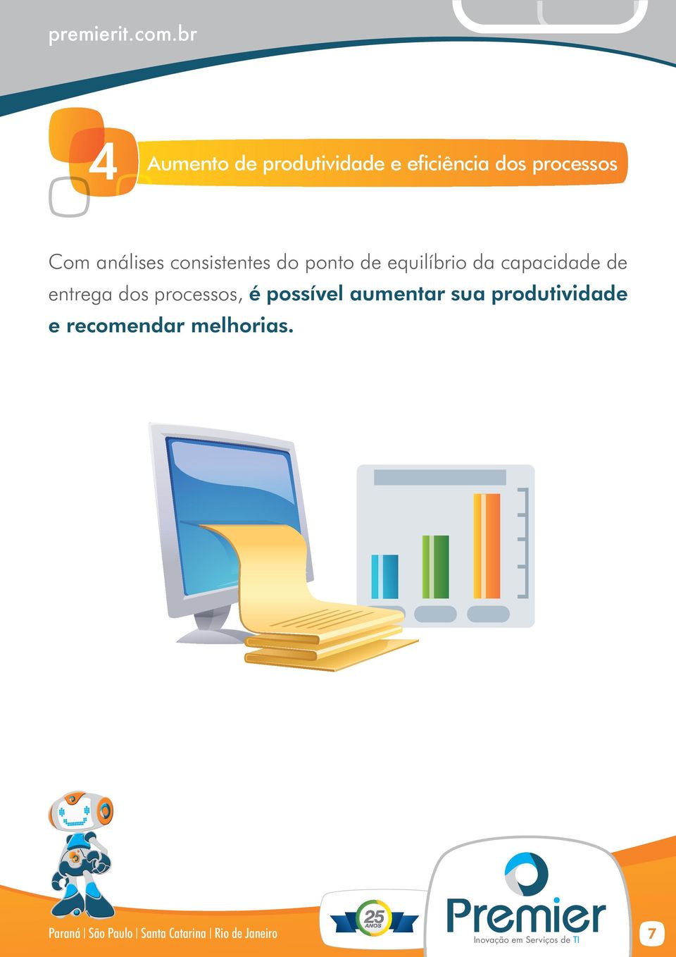 equilíbrio da capacidade de entrega dos processos,