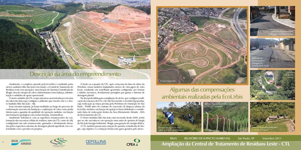 Queima Centralizada de Biogás, área de estoque de solos e infraestrutura como balança, administração e unidades de apoio operacional.
