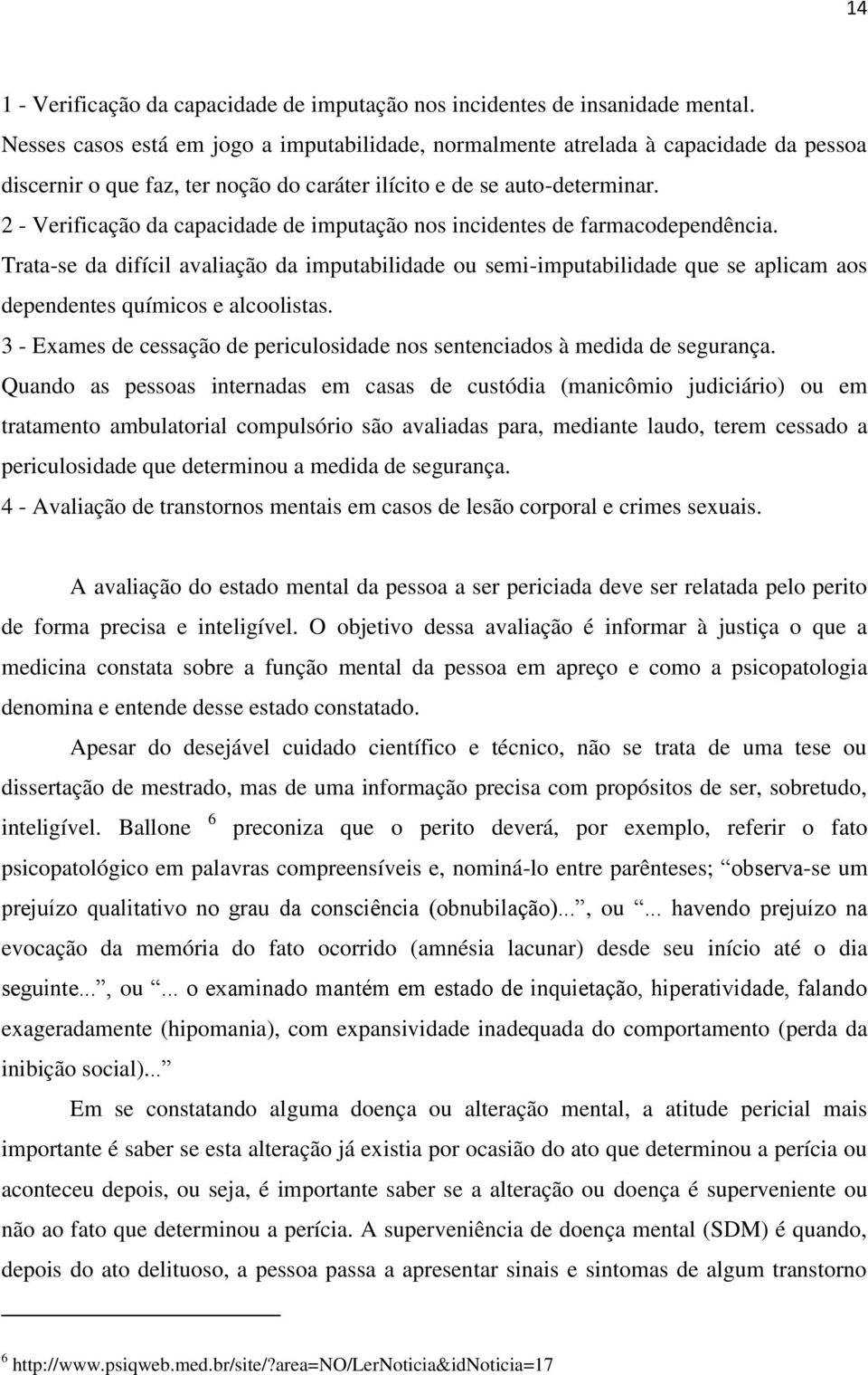 2 - Verificação da capacidade de imputação nos incidentes de farmacodependência.