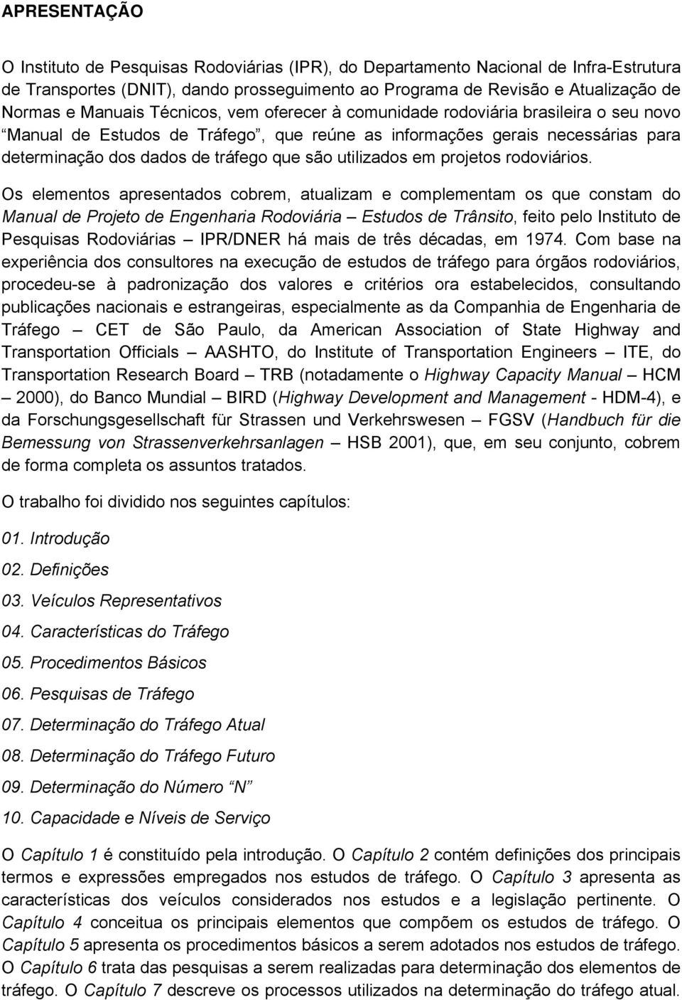 utilizados em projetos rodoviários.