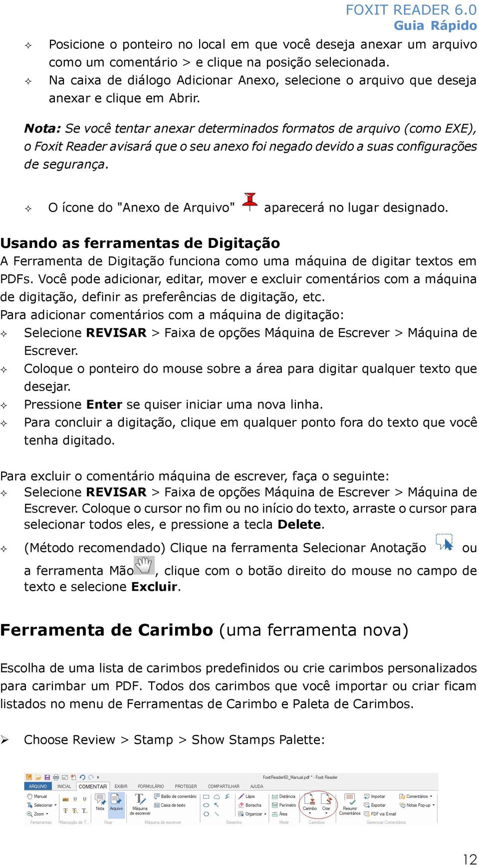 Nota: Se você tentar anexar determinados formatos de arquivo (como EXE), o Foxit Reader avisará que o seu anexo foi negado devido a suas configurações de segurança.