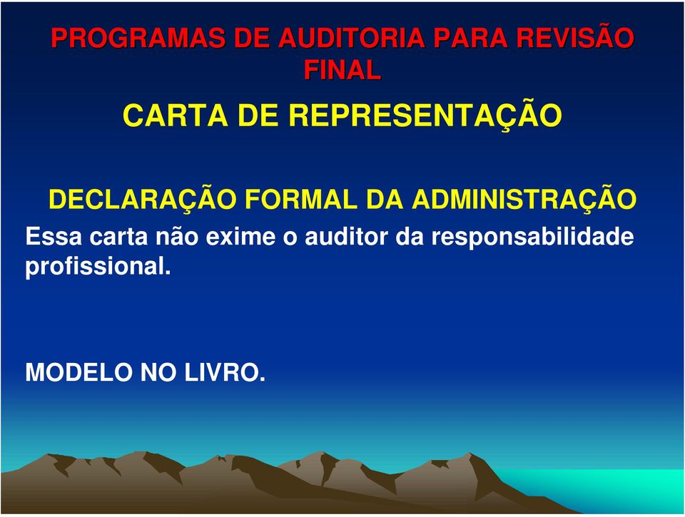 ADMINISTRAÇÃO Essa carta não exime o auditor