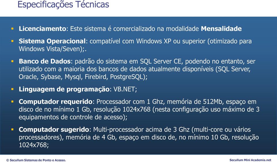 PostgreSQL); Linguagem de programação: VB.