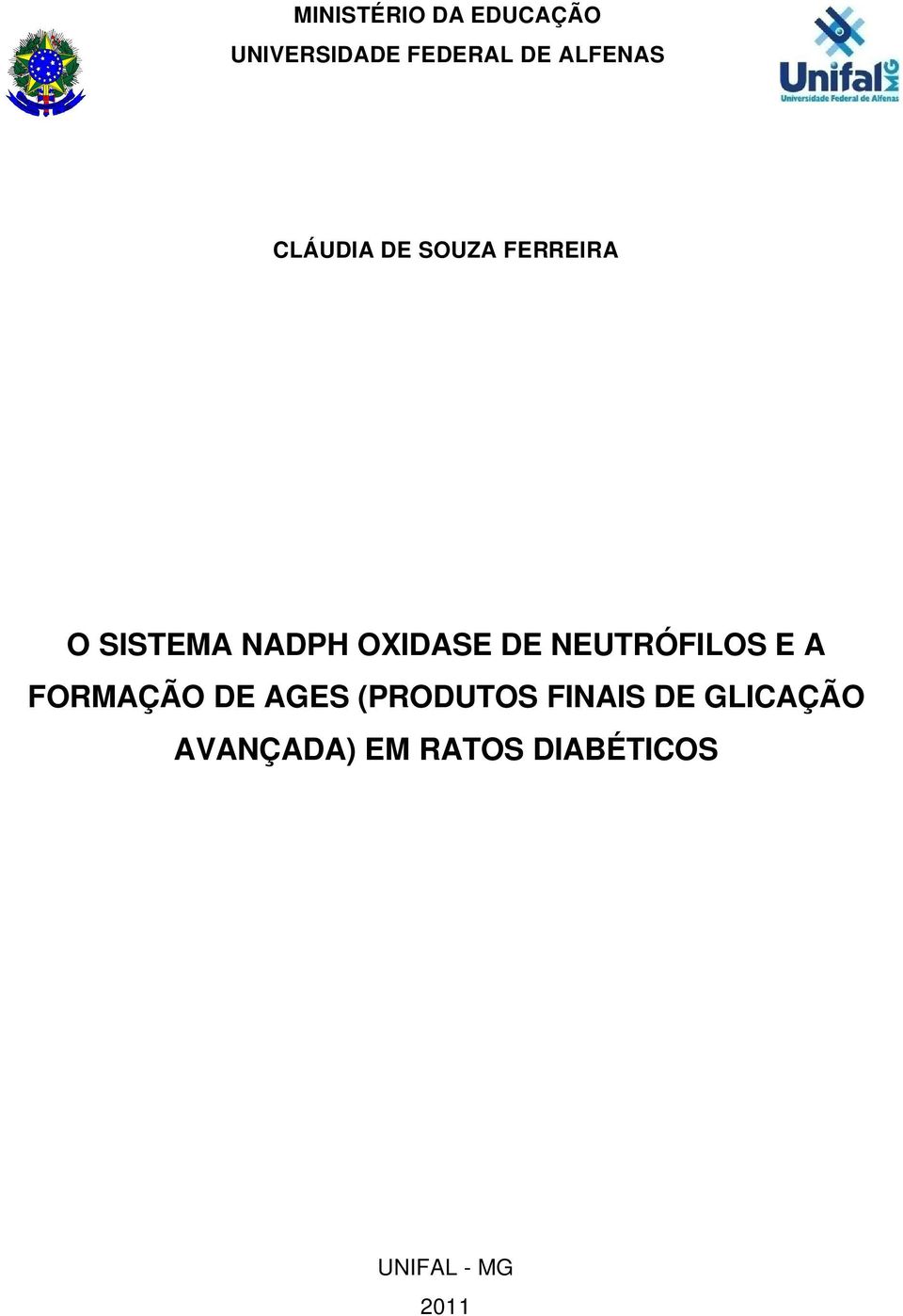 OXIDASE DE NEUTRÓFILOS E A FORMAÇÃO DE AGES (PRODUTOS