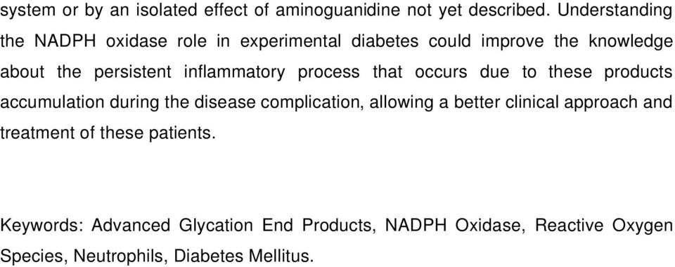 inflammatory process that occurs due to these products accumulation during the disease complication, allowing a