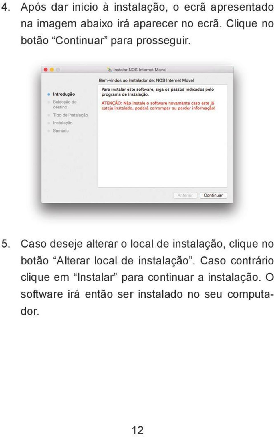 Caso deseje alterar o local de instalação, clique no botão Alterar local de