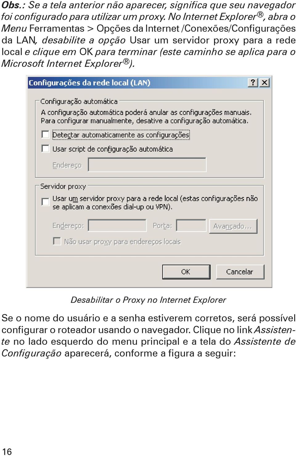 clique em OK para terminar (este caminho se aplica para o Microsoft Internet Explorer ).