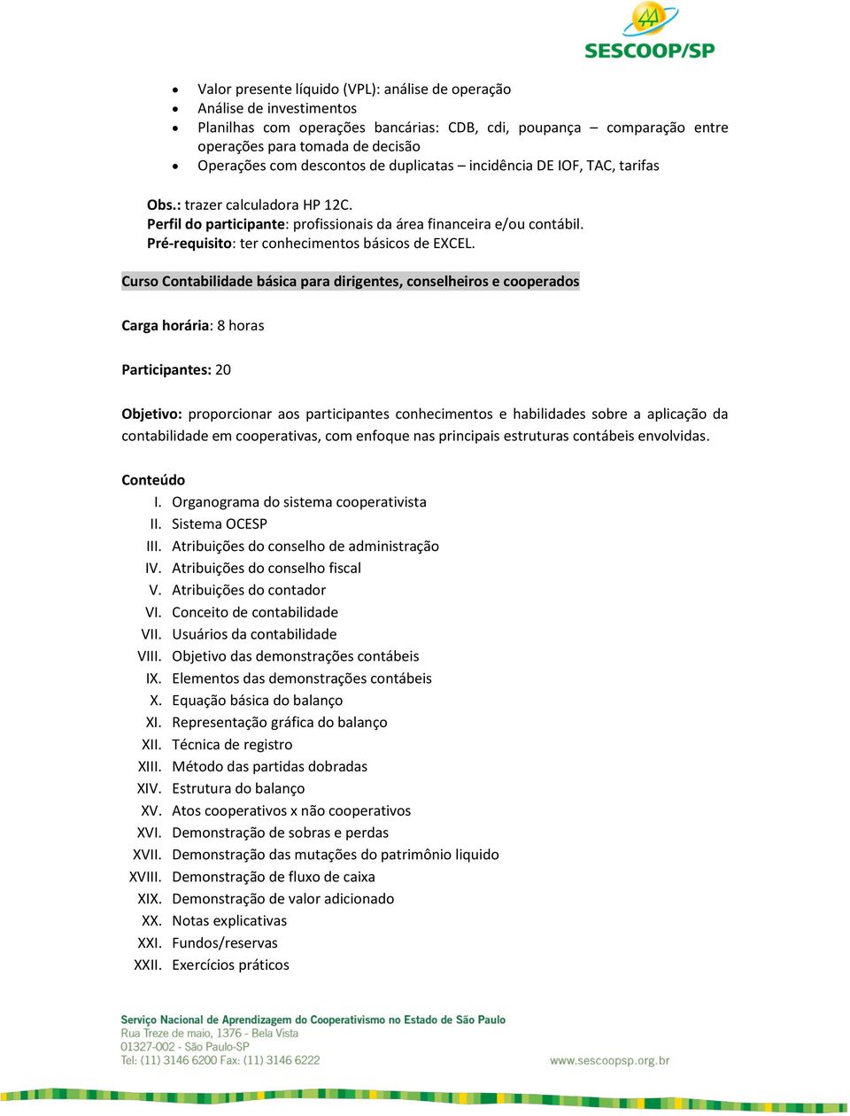 Pré-requisito: ter conhecimentos básicos de EXCEL.