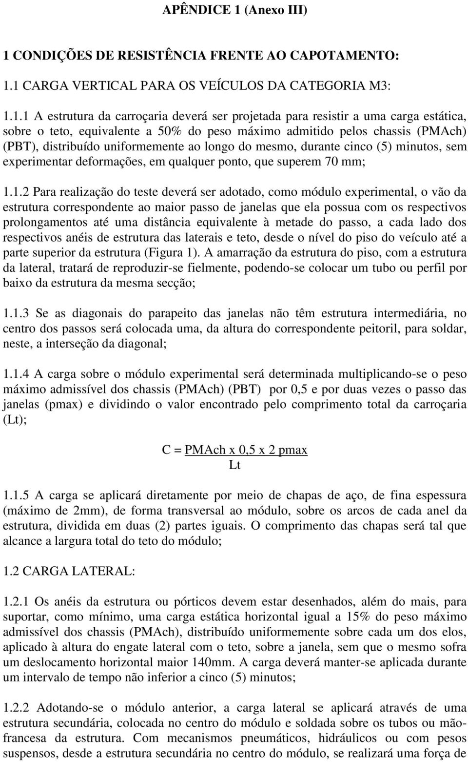 CONDIÇÕES DE RESISTÊNCIA FRENTE AO CAPOTAMENTO: 1.