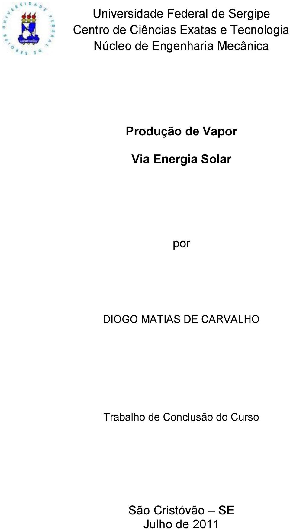 Produção de Vapor Via Energia Solar por DIOGO MATIAS DE