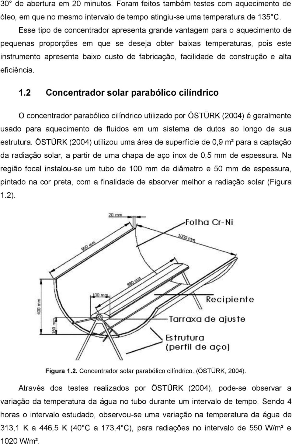 facilidade de construção e alta eficiência.