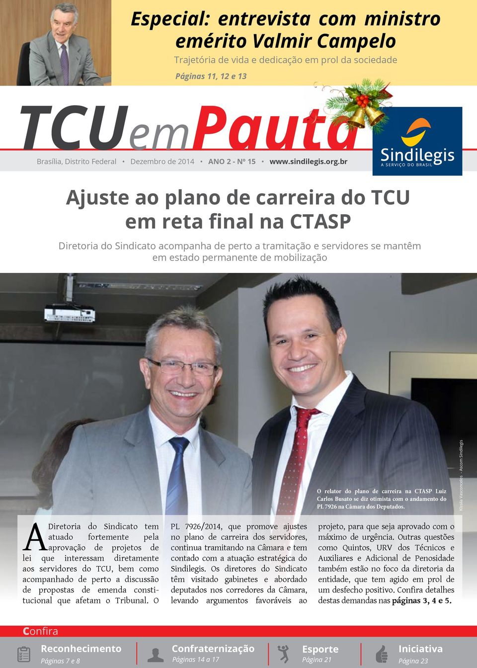 br Ajuste ao plano de carreira do TCU em reta final na CTASP Diretoria do Sindicato acompanha de perto a tramitação e servidores se mantêm em estado permanente de mobilização O relator do plano de