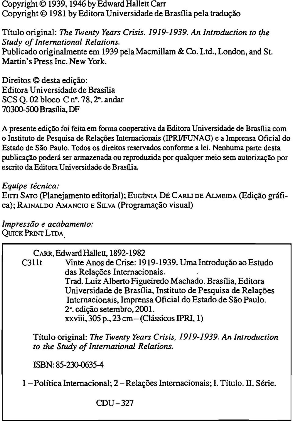 Direitos desta edição: Editora Universidade de Brasília SCS Q. 02 bloco C n.78, 2.