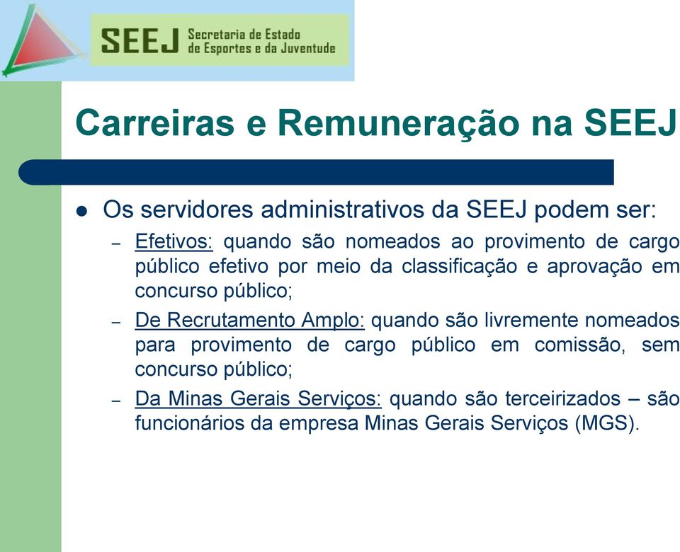 Recrutamento Amplo: quando são livremente nomeados para provimento de cargo público em comissão, sem concurso