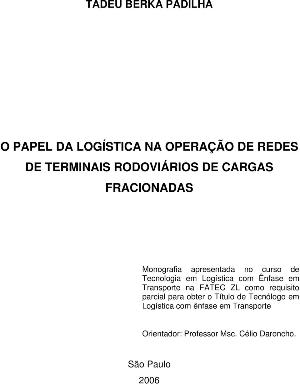 Ênfase em Transporte na FATEC ZL como requisito parcial para obter o Título de Tecnólogo