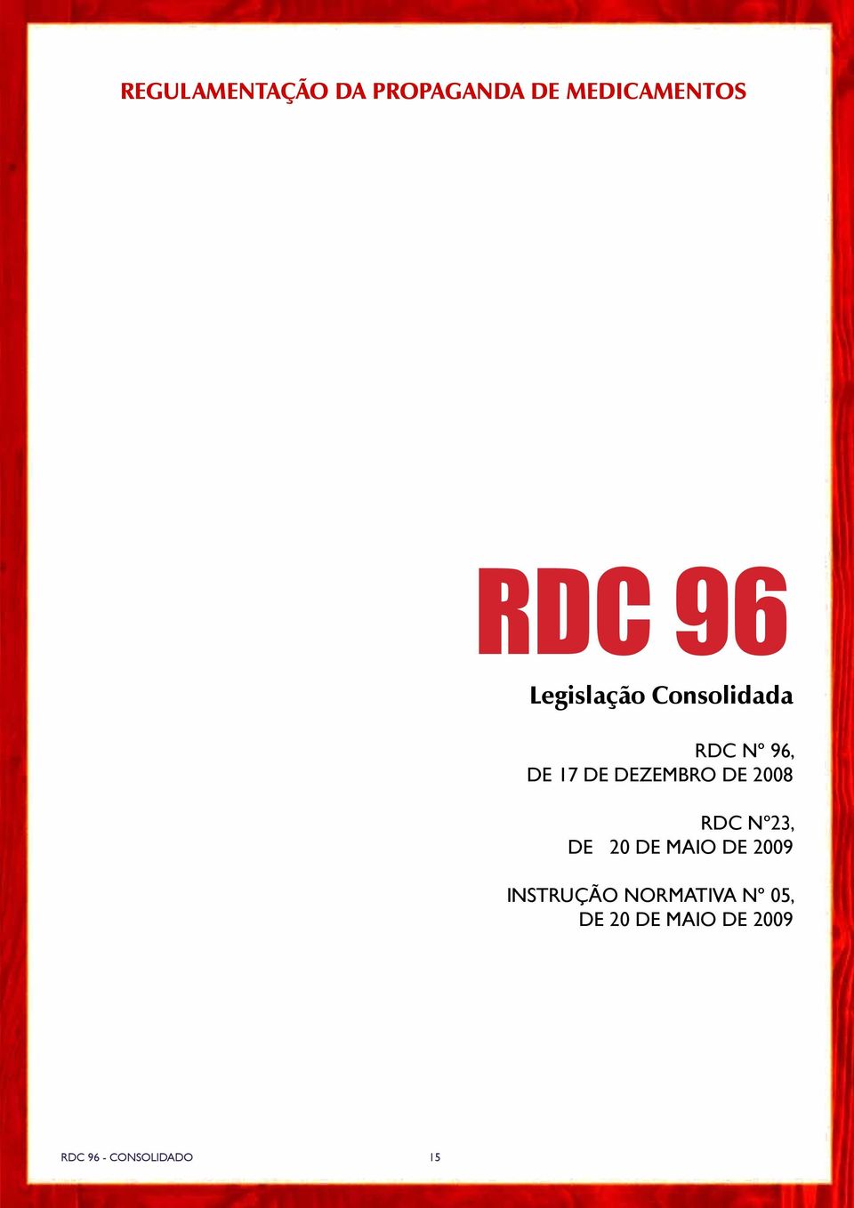 dezembro de 2008 RDC Nº23, DE 20 DE MAIO DE 2009