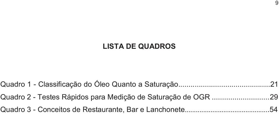 ..21 Quadro 2 - Testes Rápidos para Medição de