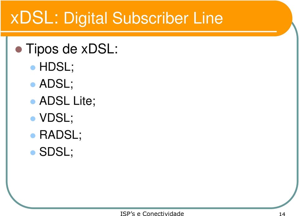 de xdsl: HDSL; ADSL;