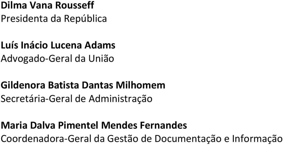 Secretária-Geral de Administração Maria Dalva Pimentel Mendes