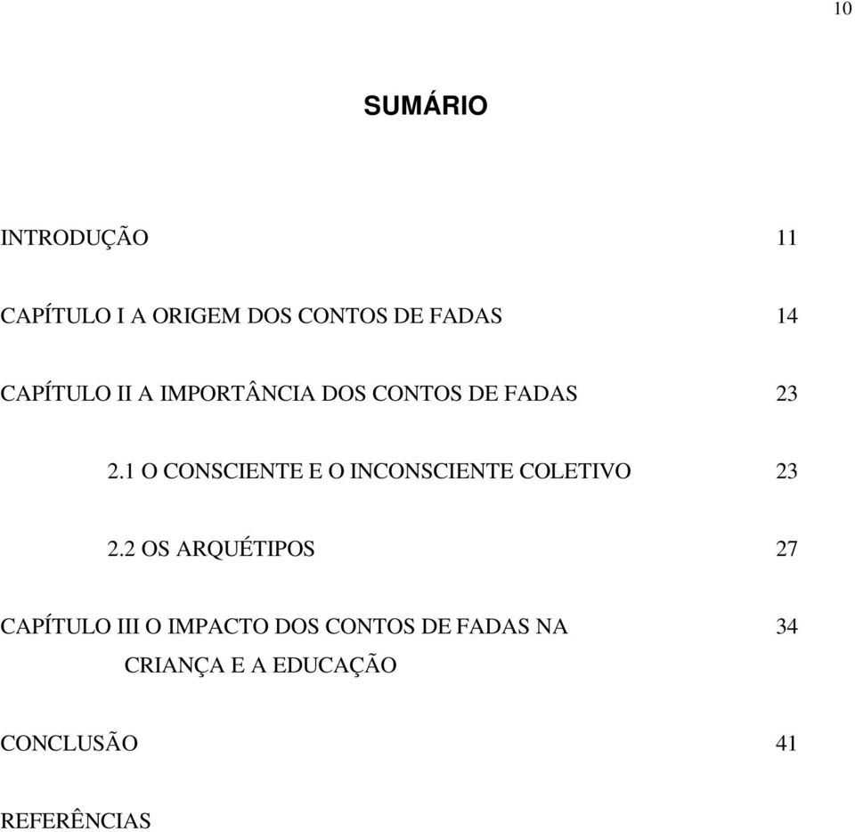 1 O CONSCIENTE E O INCONSCIENTE COLETIVO 23 2.