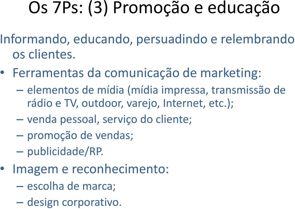 Ferramentas da comunicação de marketing: elementos de mídia (mídia impressa, transmissão