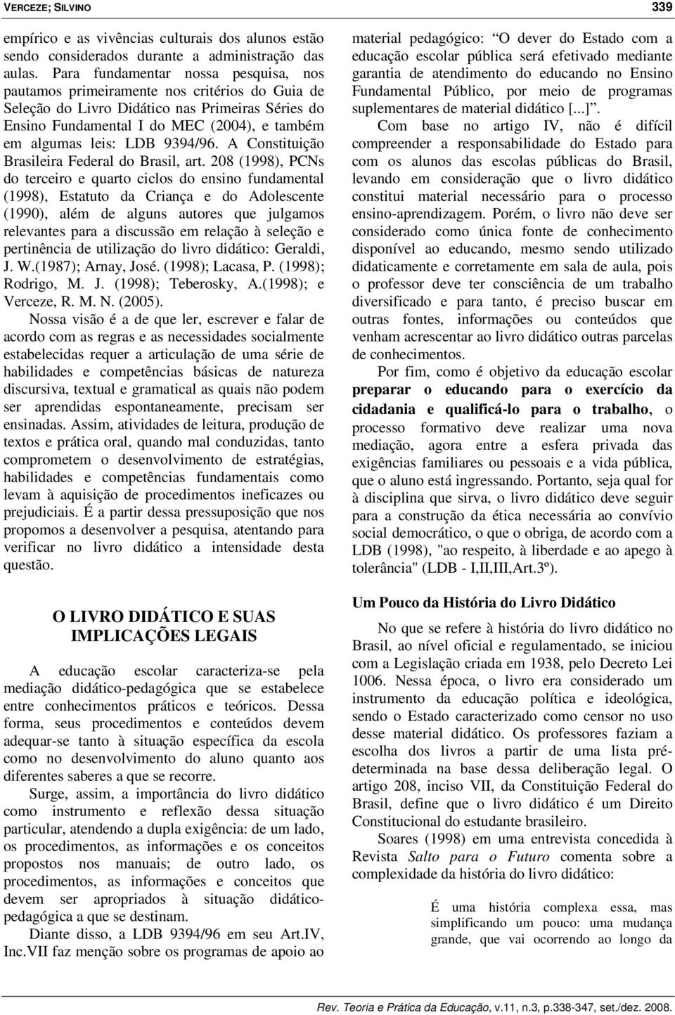 LDB 9394/96. A Constituição Brasileira Federal do Brasil, art.