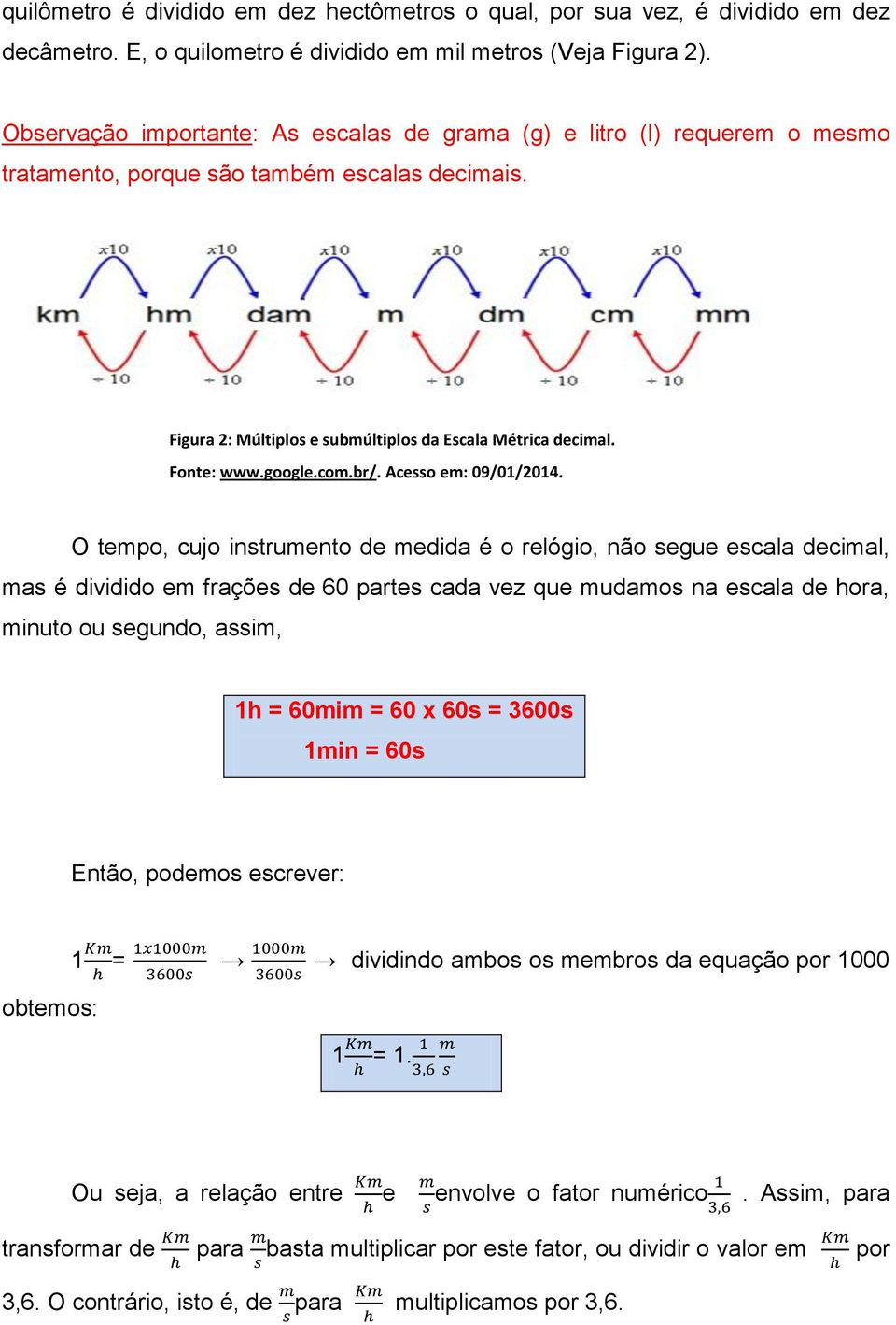 google.com.br/. Acesso em: 09/01/2014.