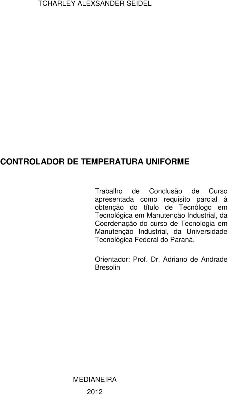 Manutenção Industrial, da Coordenação do curso de Tecnologia em Manutenção Industrial, da