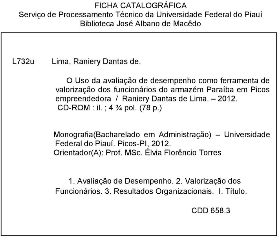 O Uso da avaliação de desempenho como ferramenta de valorização dos funcionários do armazém Paraíba em Picos empreendedora / Raniery Dantas de