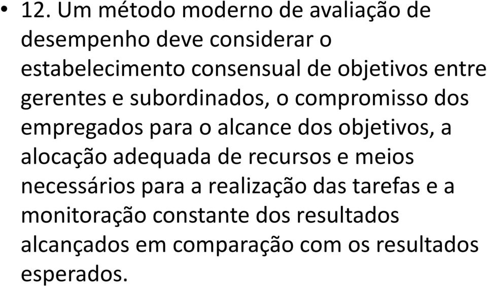 objetivos, a alocação adequada de recursos e meios necessários para a realização das tarefas