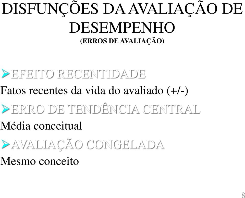 vida do avaliado (+/-) ERRO DE TENDÊNCIA CENTRAL