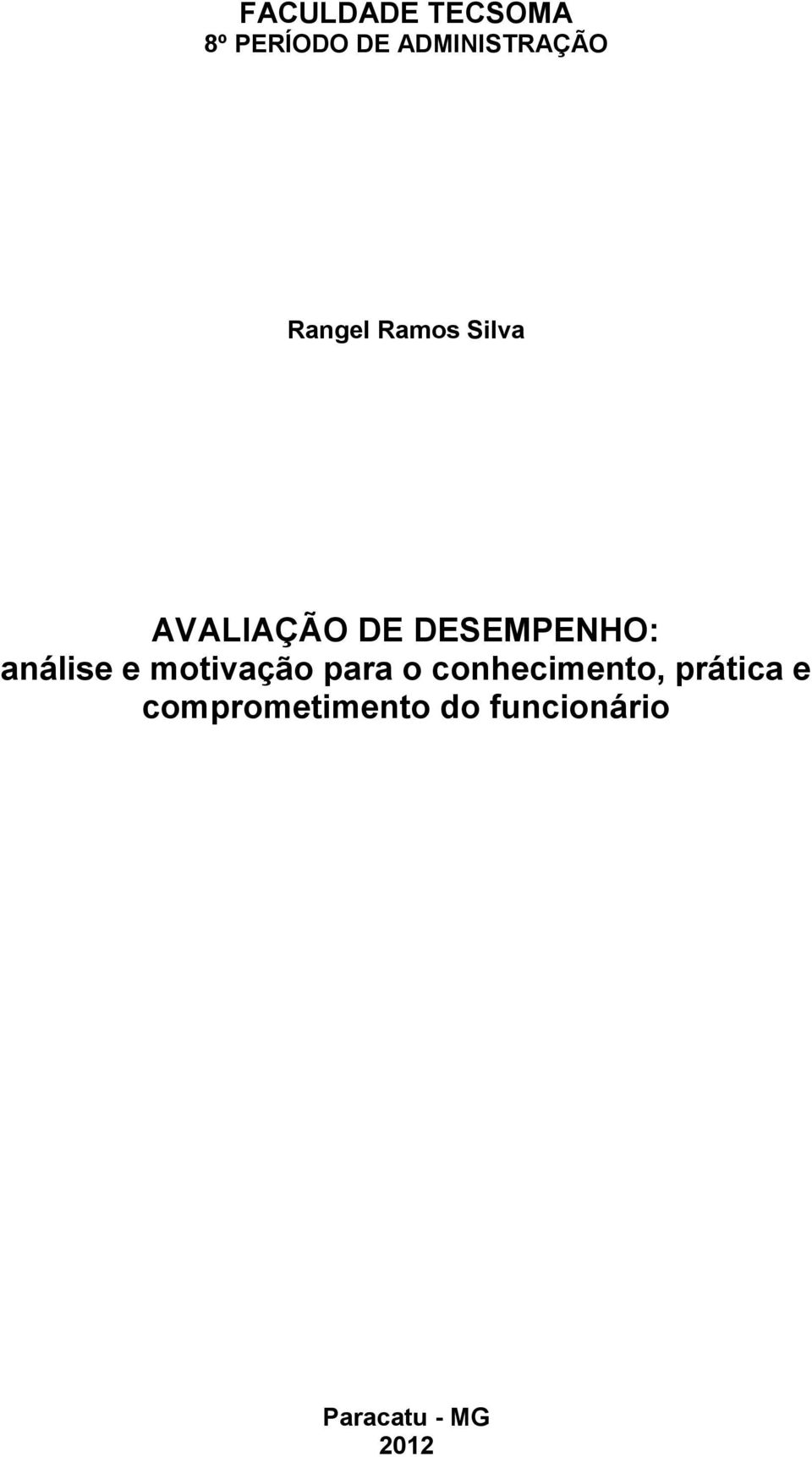 análise e motivação para o conhecimento, prática