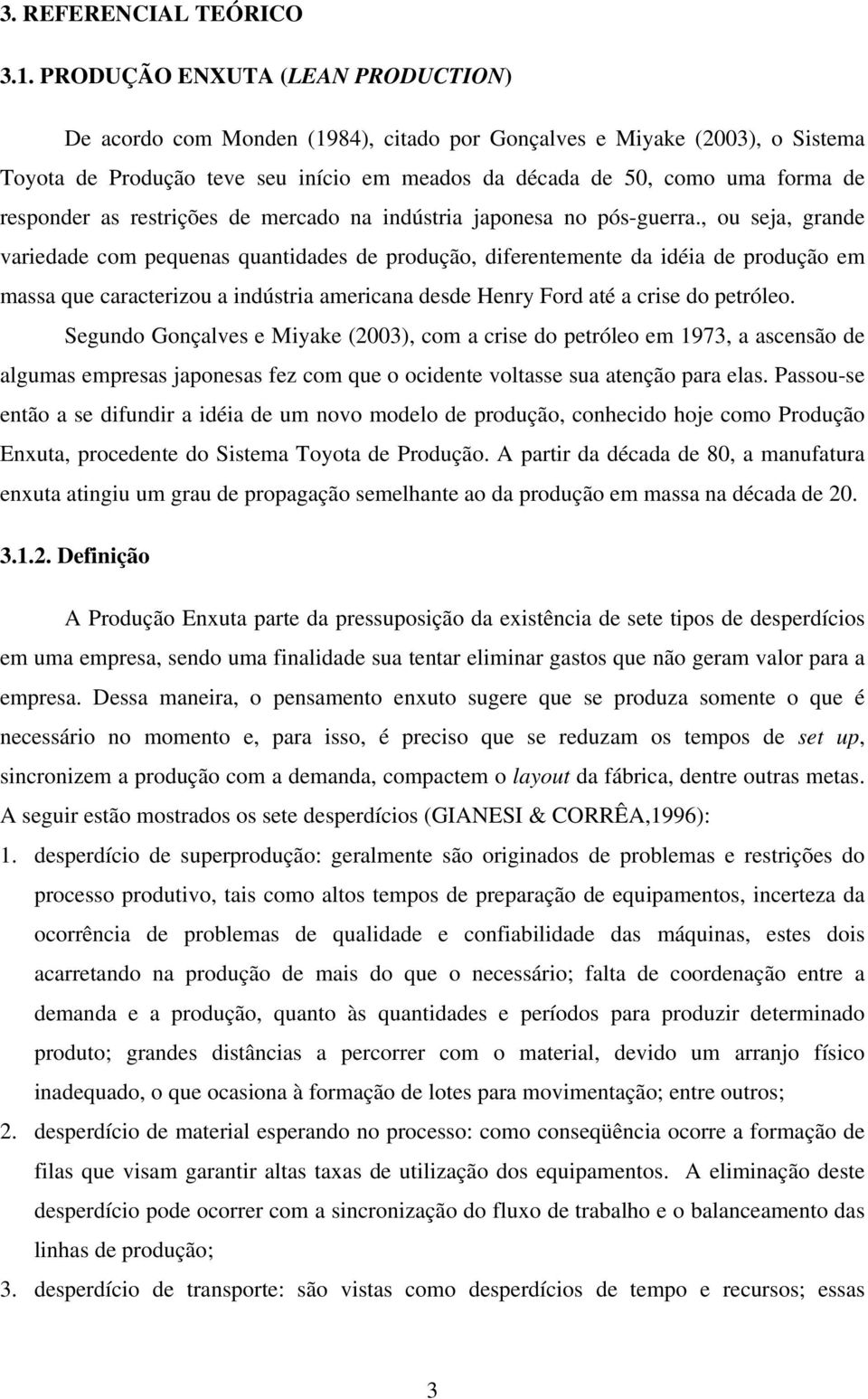 responder as restrições de mercado na indústria japonesa no pós-guerra.